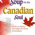 Cover Art for 9780757300288, Chicken Soup for the Canadian Soul: Stories to Inspire and Uplift the Hearts of Canadians (Chicken Soup for the Soul) by Raymond Aaron, Janet Matthews, Jack Canfield, Mark Victor Hansen