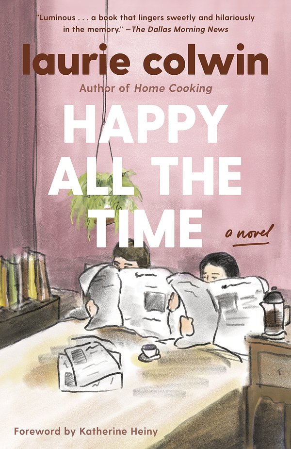 Cover Art for 9780307474407, Happy All the Time by Laurie Colwin