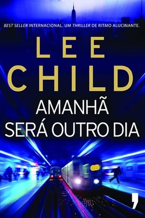 Cover Art for 9789722039512, Amanhã Será Outro Dia by Lee Child