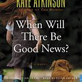 Cover Art for 9781600244520, When Will There Be Good News? by Kate Atkinson