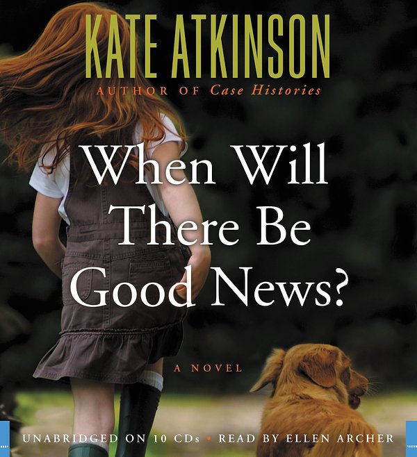 Cover Art for 9781600244520, When Will There Be Good News? by Kate Atkinson