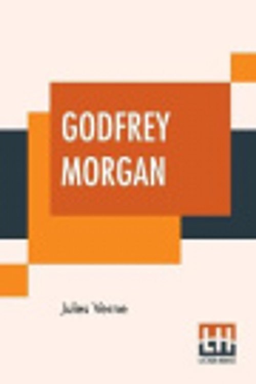 Cover Art for 9789353365400, Godfrey Morgan: A Californian Mystery by Jules Verne