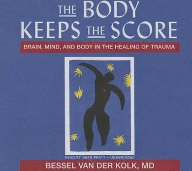 Cover Art for 9781469029887, The Body Keeps the Score: Brain, Mind, and Body in the Healing of Trauma by Van Der Kolk, Bessel