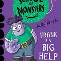 Cover Art for 9781760507404, Frank is a Big Help: School of Monsters (Volume 9) by Sally Rippin