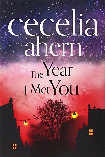 Cover Art for 9780007501762, The Year I Met You by Cecelia Ahern