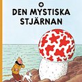 Cover Art for 9789175151830, Tintins äventyr. Den mystiska stjärnan by Hergé