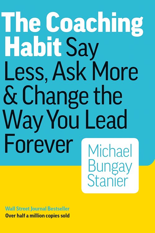 Cover Art for 9780978440749, Coaching Habit by Michael Bungay Stanier