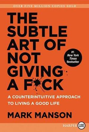 Cover Art for 9780062899149, The Subtle Art of Not Giving a F*ck: A Counterintuitive Approach to Living a Good Life by Mark Manson