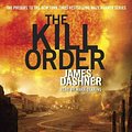 Cover Art for 9780449014349, The Kill Order by James Dashner