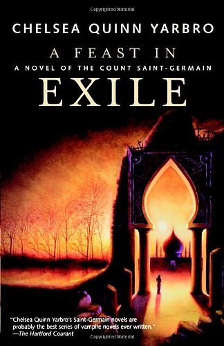 Cover Art for 9780312878436, A Feast in Exile : A Novel of Saint-Germain by Yarbro, Chelsea Quinn