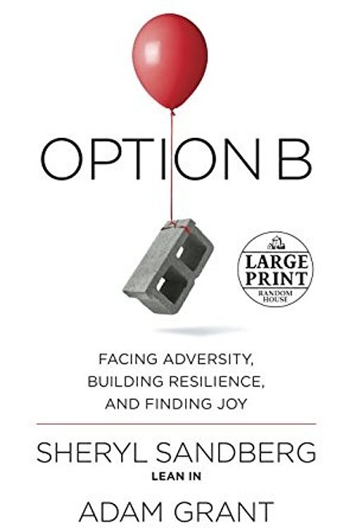 Cover Art for 9780525590088, Option B: Facing Adversity, Building Resilience, and Finding Joy by Sheryl Sandberg