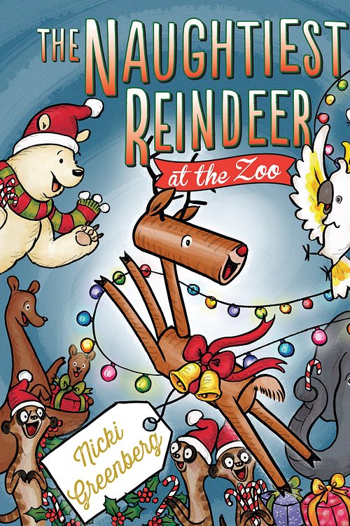 Cover Art for 9781760112141, The Naughtiest Reindeer at the Zoo by Nicki Greenberg