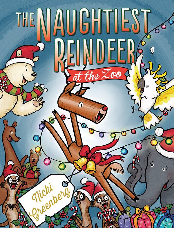 Cover Art for 9781760112141, The Naughtiest Reindeer at the Zoo by Nicki Greenberg