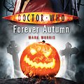 Cover Art for 9781409073314, Doctor Who: Forever Autumn by Mark Morris