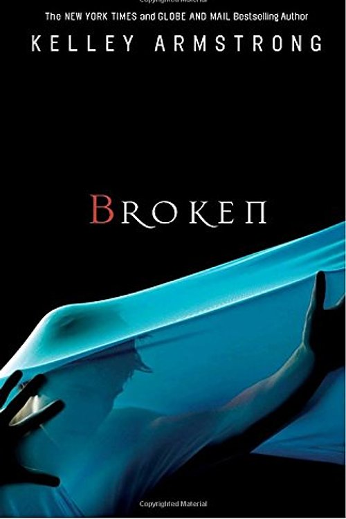 Cover Art for 9780307358400, Broken by Kelley Armstrong