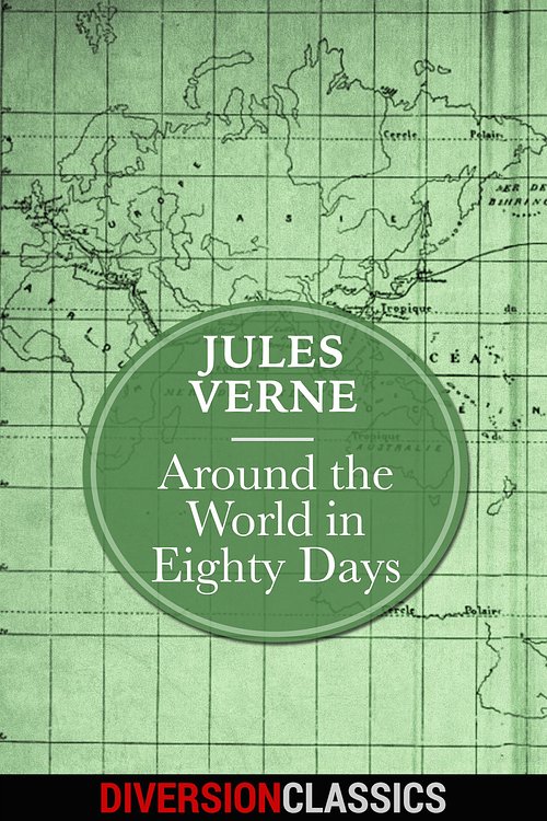 Cover Art for 9781682306475, Around the World in Eighty Days (Diversion Classics) by Jules Verne