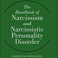 Cover Art for 9781118029268, The Handbook of Narcissism and Narcissistic Personality Disorder: Theoretical Approaches, Empirical Findings, and Treatments by W. Keith Campbell