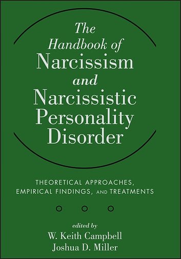 Cover Art for 9781118029268, The Handbook of Narcissism and Narcissistic Personality Disorder: Theoretical Approaches, Empirical Findings, and Treatments by W. Keith Campbell