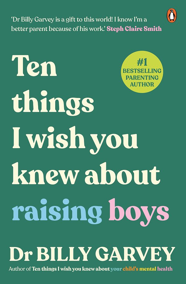 Cover Art for 9781761620850, Ten things I wish you knew about raising boys by Garvey, Dr Billy
