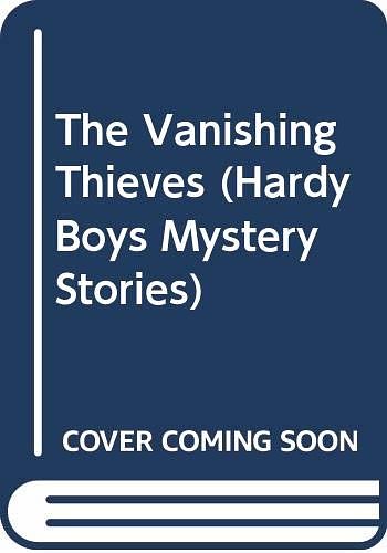 Cover Art for 9780671422912, The Vanishing Thieves (Hardy Boys Mystery Stories) by Franklin W. Dixon, Leslie H. Morrill