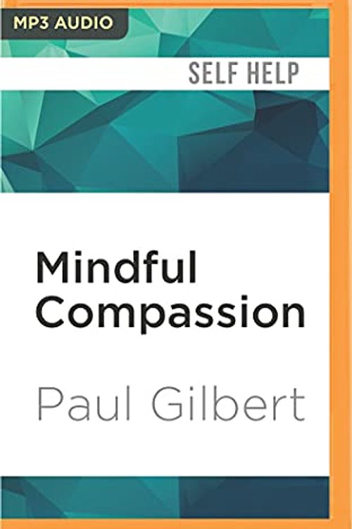 Cover Art for 0889290866516, Mindful Compassion by Paul Gilbert