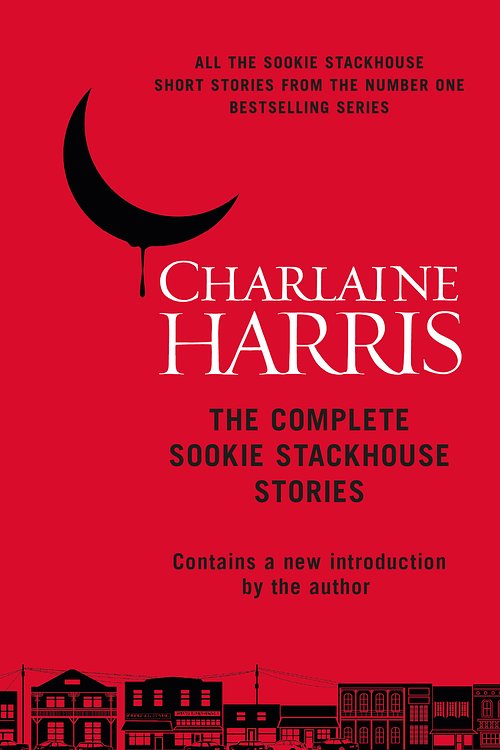 Cover Art for 9781473222328, The Complete Sookie Stackhouse Stories by Charlaine Harris
