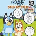 Cover Art for 9798697540534, How To Draw Bluey Step By Step For Kids: A Fantastic Book For Fans Of “Bluey” With Wonderful Characters To Learn To Draw “Bluey” And Have Fun by Piererminio Cattaneo