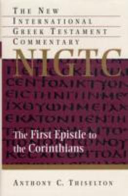 The First Epistle to the Corinthians : A Commentary on the Greek Text