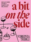 Cover Art for 9781761267406, A Bit on the Side by Virginia Trioli