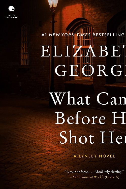 Cover Art for 9780061230233, What Came Before He Shot Her by Elizabeth George, Charles Keating