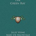 Cover Art for 9781163547090, The Green Ray by Jules Verne