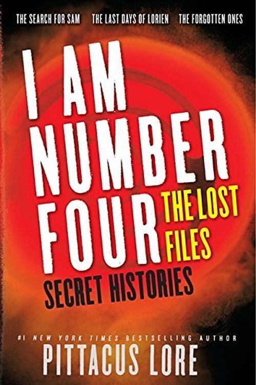 Cover Art for 8601300048970, By Pittacus Lore - I Am Number Four: The Lost Files: Secret Histories (Lorien Legacies (Unnumbered)) by Pittacus Lore