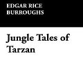 Cover Art for 9781434492661, Jungle Tales of Tarzan by Edgar Rice Burroughs