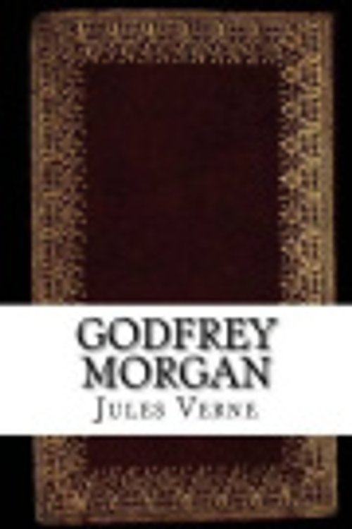 Cover Art for 9781536905670, Godfrey Morgan by Jules Verne