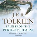 Cover Art for B00DO8IGI8, Tales from the Perilous Realm. by J.R.R. Tolkien by J. R. R. Tolkien(2009-04-01) by J. R. R. Tolkien