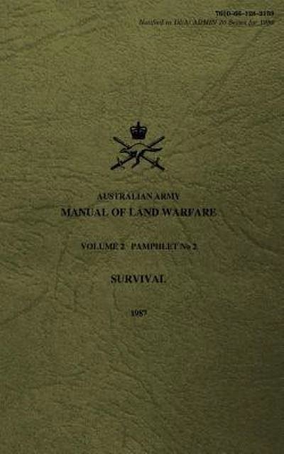 Cover Art for 9781499509090, Australian Army Manual of Land Warfare Volume 2, Pamphlet No 2, Survival 1987 by Army