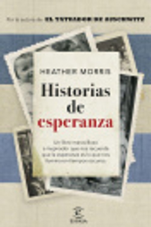 Cover Art for 9788467068825, Historias de esperanza by Heather Morris
