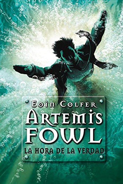 Cover Art for 9788484417033, Artemis Fowl: La hora de la verdad / Artemis Fowl: The Atlantis Complex by Eoin Colfer