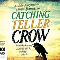 Cover Art for 9781489487087, Catching Teller Crow by Ambelin Kwaymullina And Ezekiel Kwaymullina