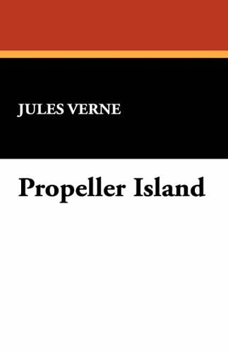 Cover Art for 9781434469694, Propeller Island by Jules Verne