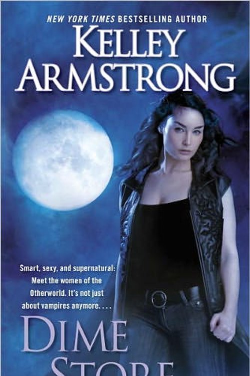 Cover Art for 9781400107421, Dime Store Magic by Kelley Armstrong