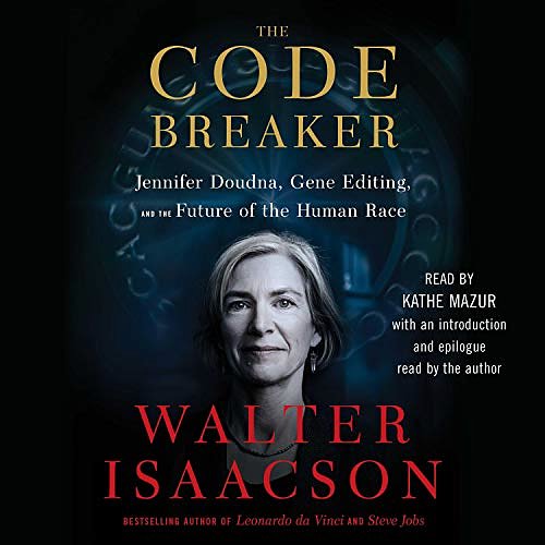 Cover Art for B08JS2SJJD, The Code Breaker: Jennifer Doudna, Gene Editing, and the Future of the Human Race by Walter Isaacson