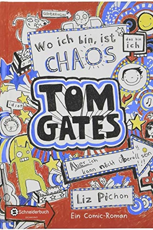Cover Art for 9783505142307, Tom Gates, Band 01: Wo ich bin, ist Chaos - aber ich kann nicht überall sein (Bonus-Edition) by Liz Pichon