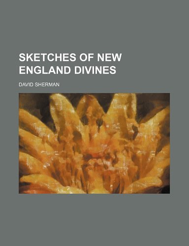 Cover Art for 9781150707001, Sketches of New England Divines (Paperback) by David Sherman