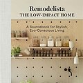 Cover Art for B0B5L4HPW3, Remodelista: The Low-Impact Home: A Sourcebook for Stylish, Eco-Conscious Living by Guralnick, Margot, Winston, Fan