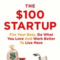 Cover Art for 9781743295441, The $100 Startup by Chris Guillebeau