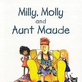 Cover Art for 9781869720148, Milly, Molly and Aunt Maude by Gill Pittar