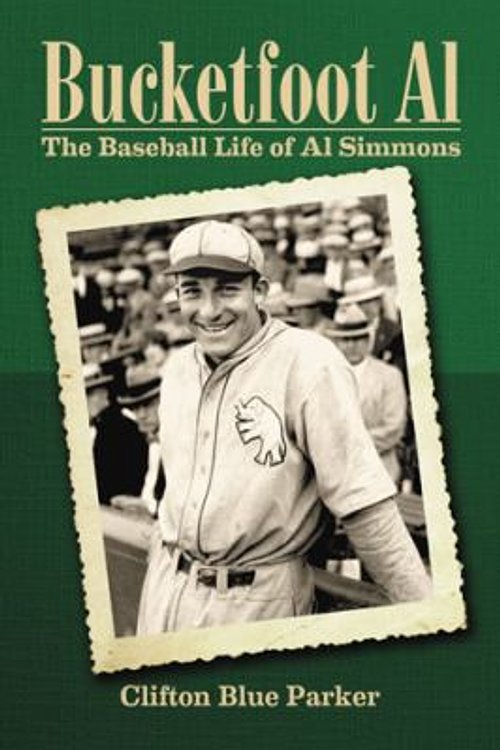 Cover Art for 9780786461431, Bucketfoot Al: The Baseball Life of Al Simmons by Clifton Blue Parker