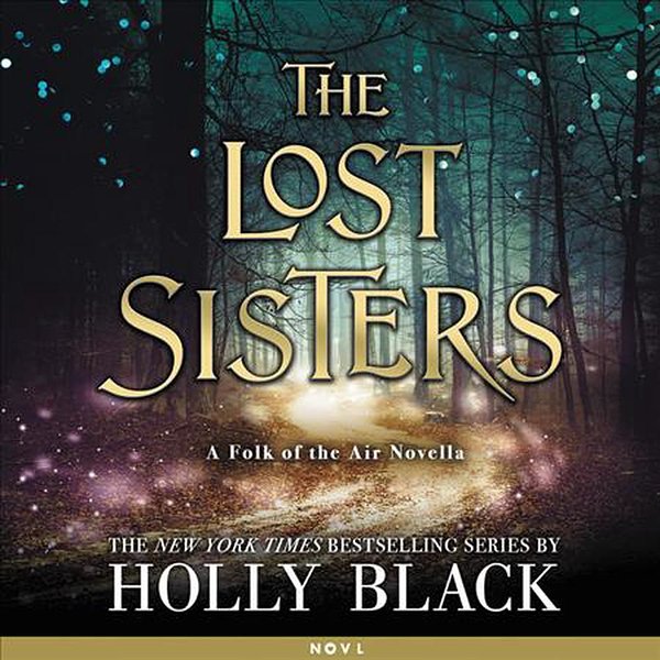 Cover Art for 9781549147951, The Lost Sisters (Folk of the Air) by Holly Black