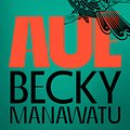 Cover Art for 9781950354955, Aue by Becky Manawatu